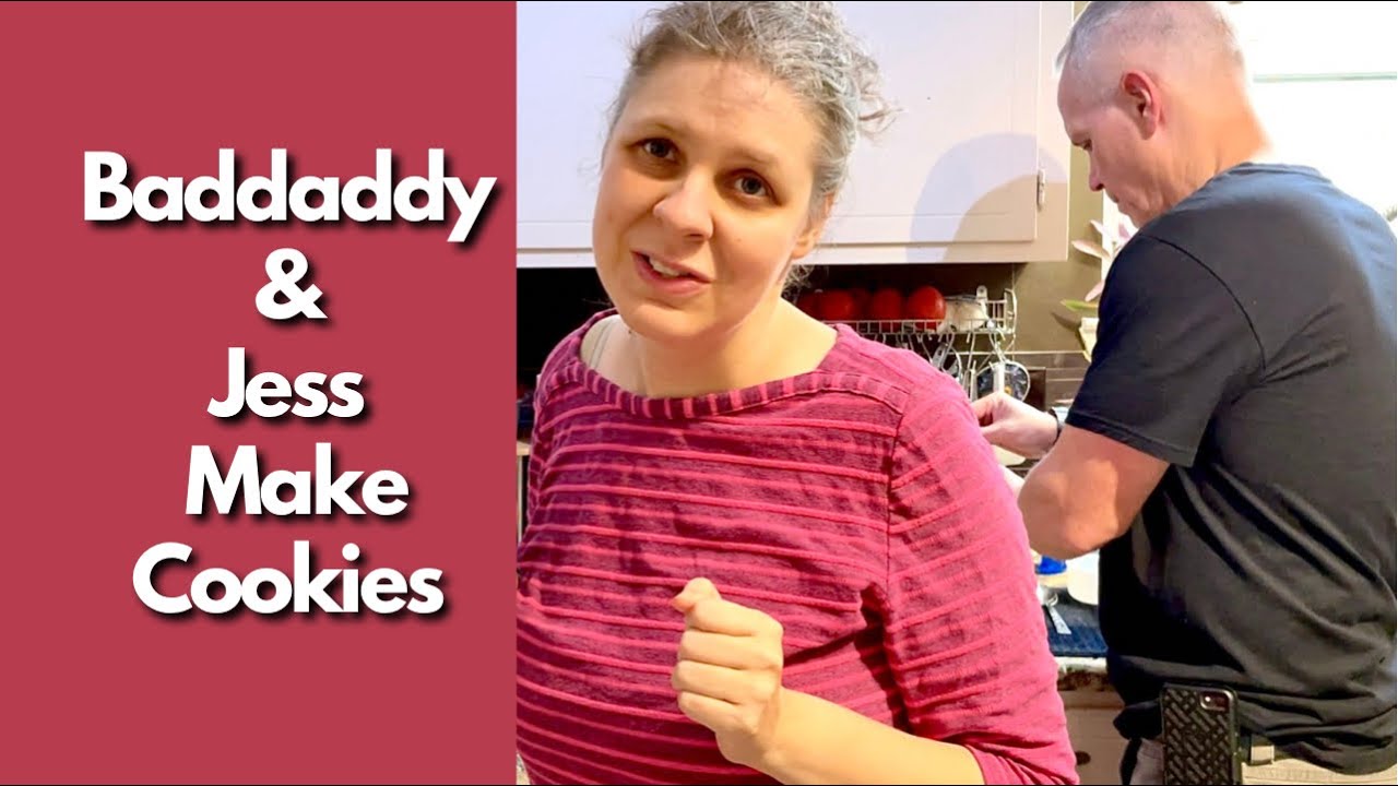 Baddaddy & Jess Make Cookies
