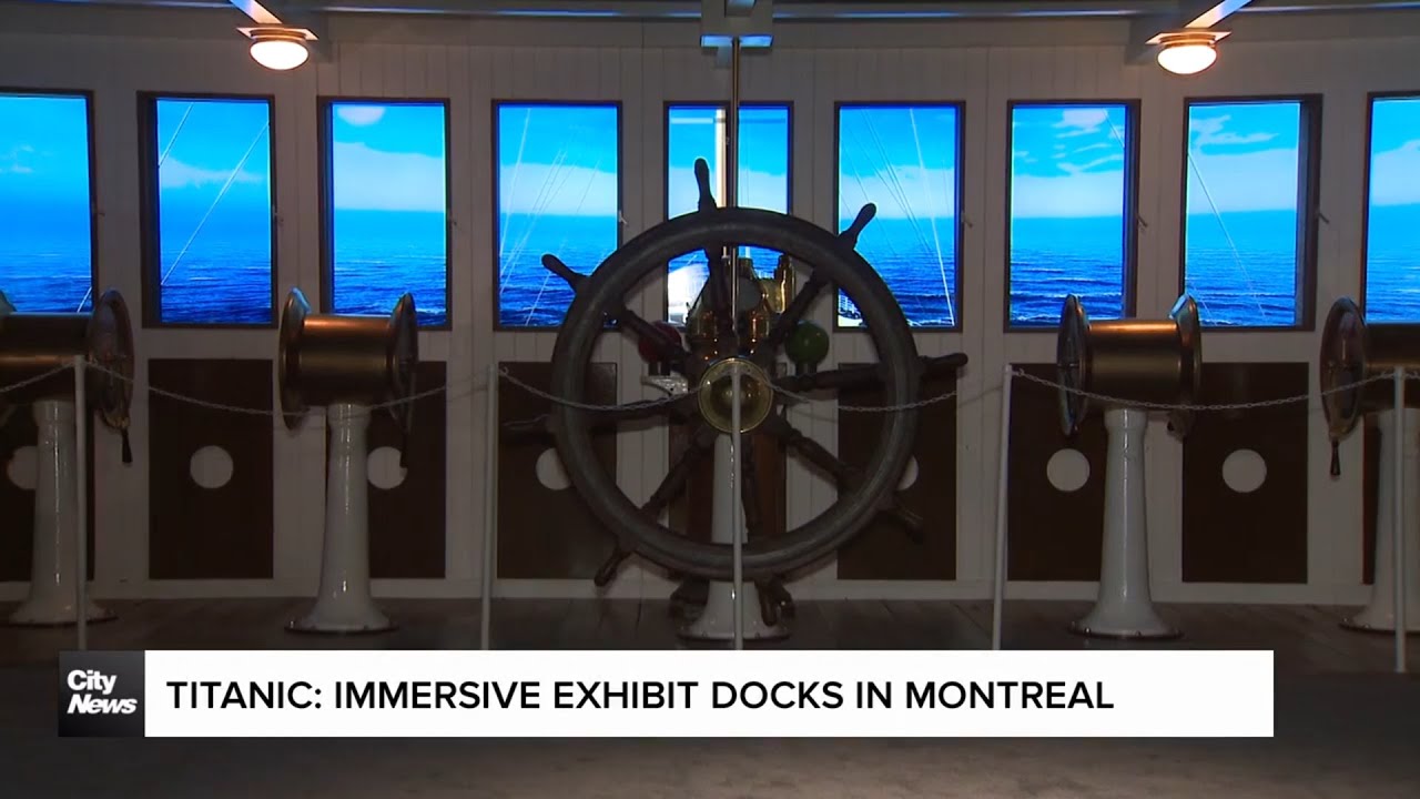 Titanic: Immersive exhibition docks at Montreal's Place Bonaventure