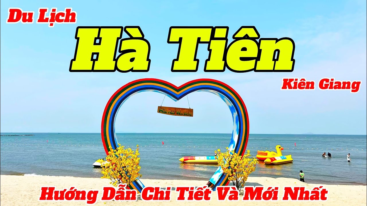Du Lịch Hà Tiên - Kiên Giang 2025 | Hướng Dẫn Ăn Gì Chơi Gì Tại Hà Tiên Chi Tiết Và Mới Nhất