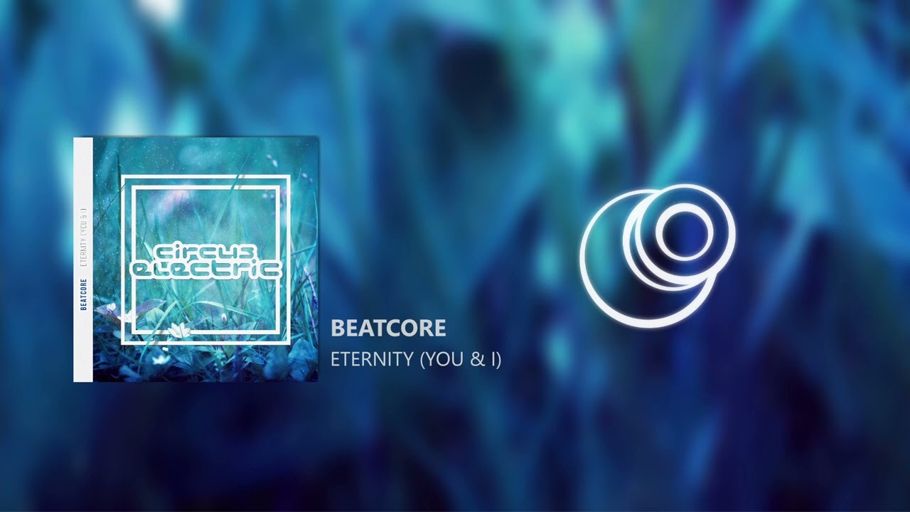 Beatcore - Eternity (You & I)