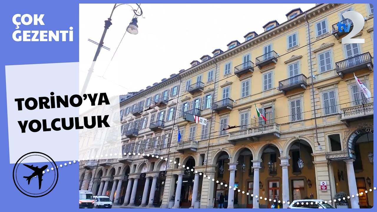Çok Gezentilerin Torino Yolculuğu