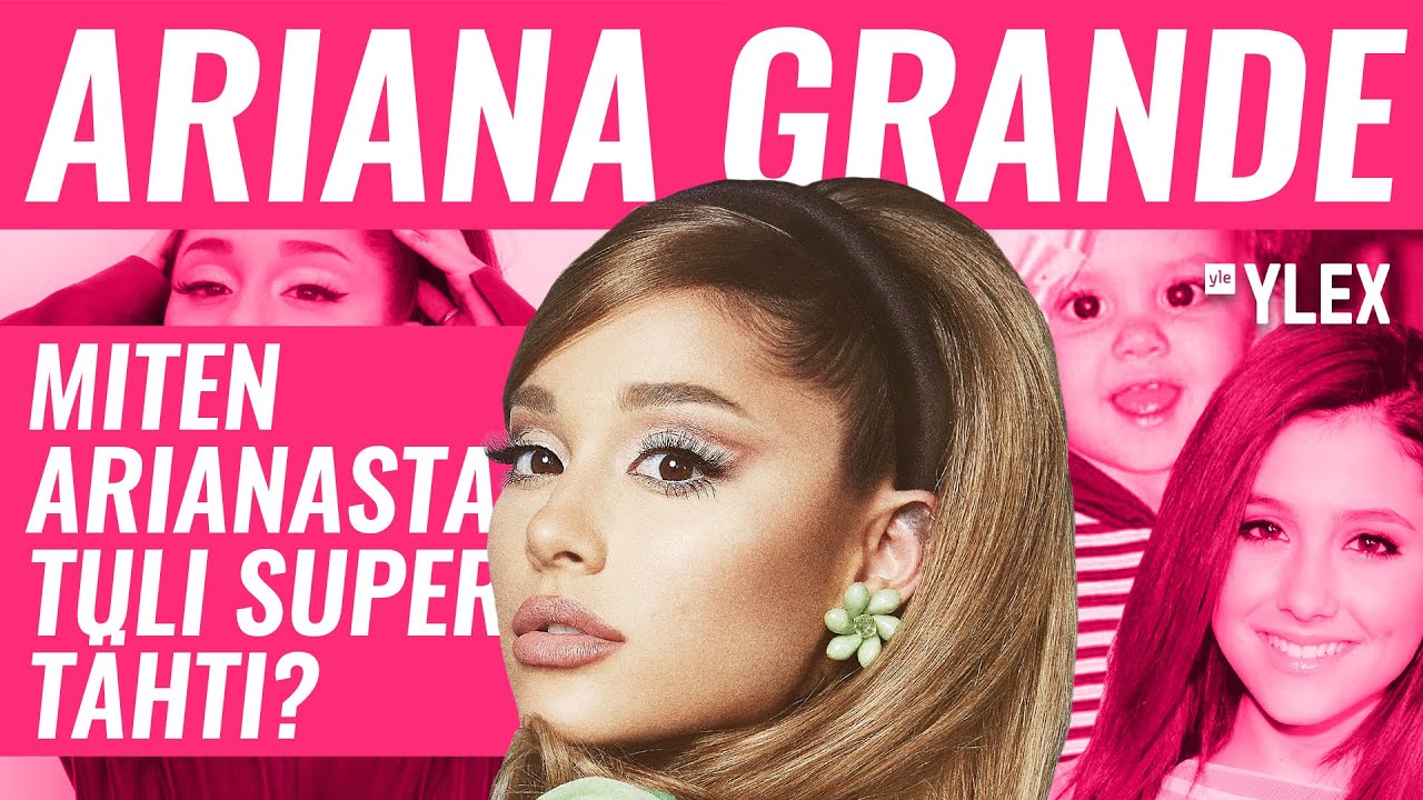 ARIANA GRANDE 2.0 – VUOSISADAN IKONI?