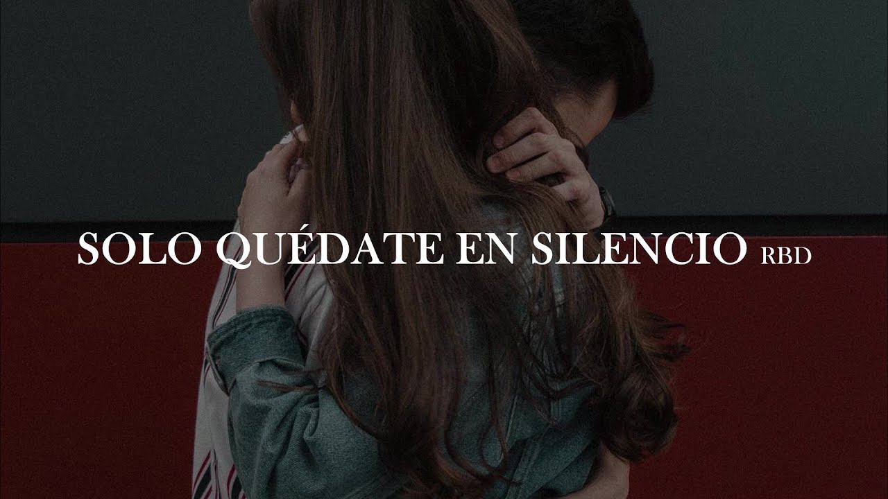 RBD - Solo quédate en silencio [letra]