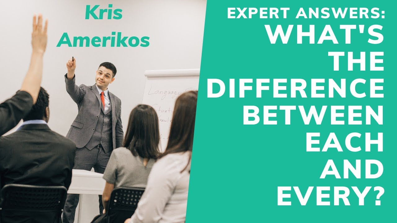 Each vs. Every | The differences between 