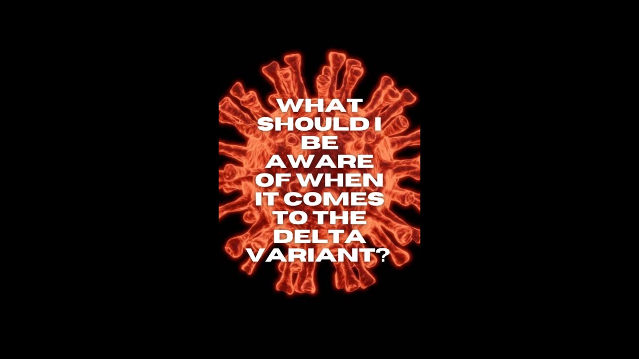 How dangerous is the Delta variant?