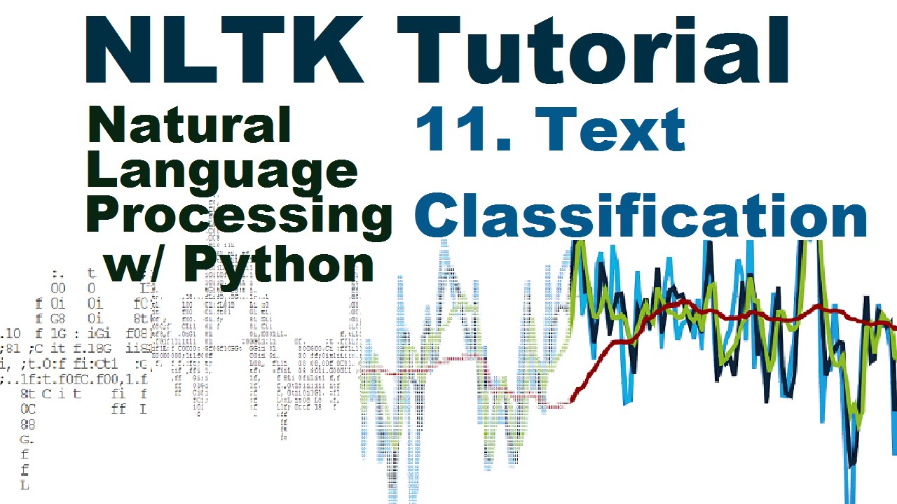 Text Classification - Natural Language Processing With Python and NLTK p.11