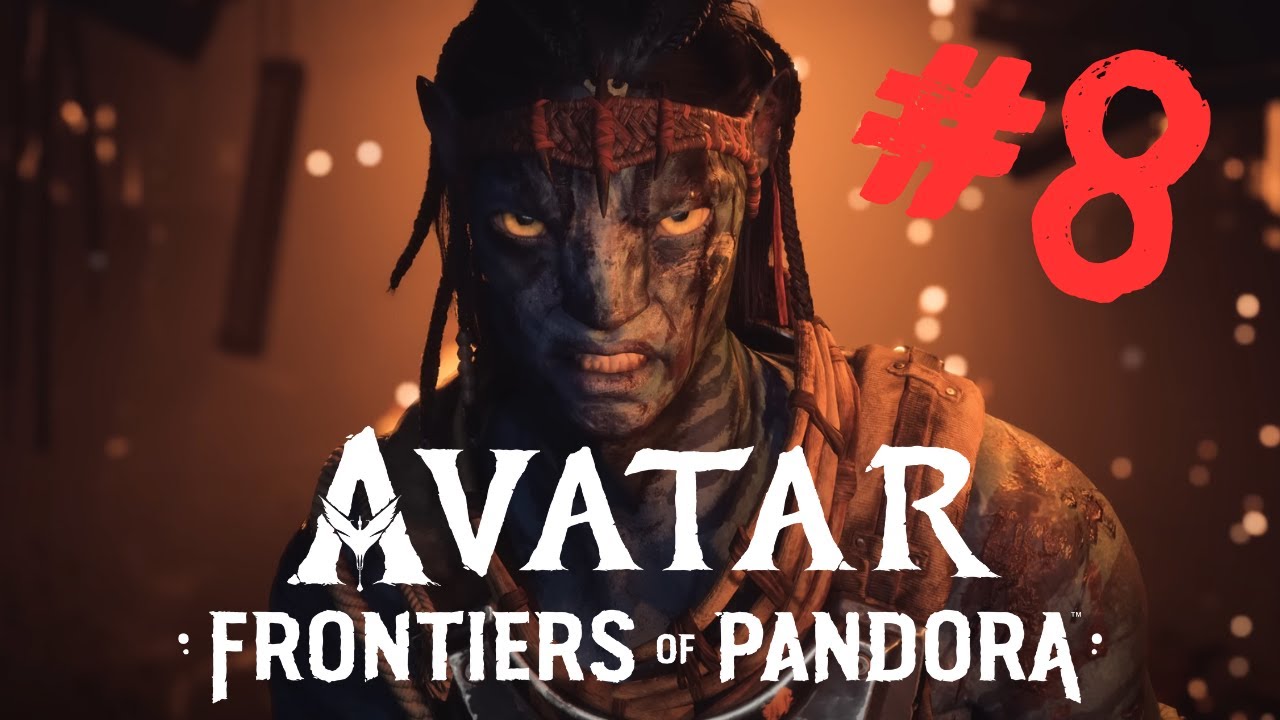 Avatar : Frontiers of Pandora #8 | SỰ PHẪN NỘ CỦA NGƯỜI NA'VI
