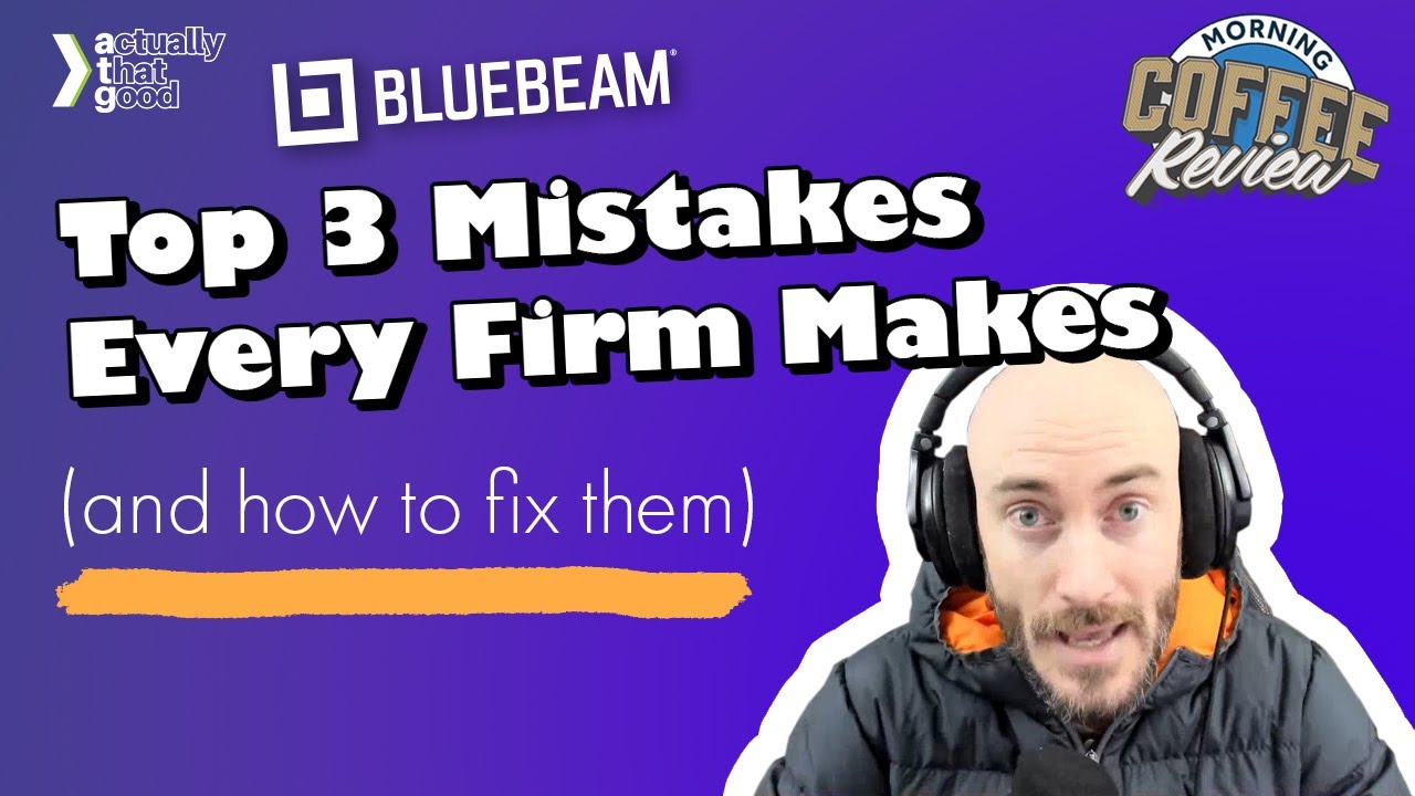 Top 3 Bluebeam Mistakes Every Firm Makes (and How to Fix Them) | Morning Coffee Review