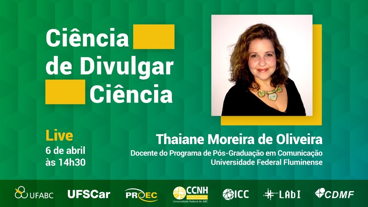 Ciência de Divulgar Ciência - Thaiane Moreira de Oliveira (Universidade Federal Fluminense)