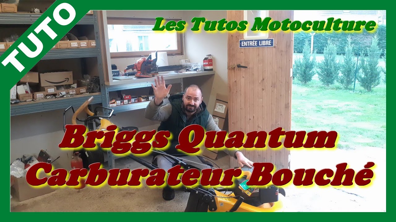 Tondeuse démarre et cale , carbu bouché ( Briggs Quantum )