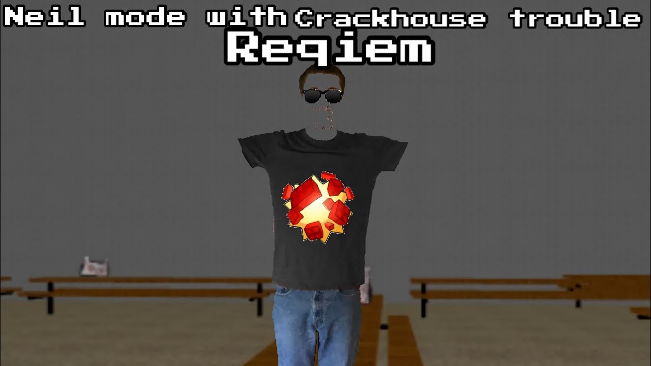 Neil mode with crackhouse trouble requiem 