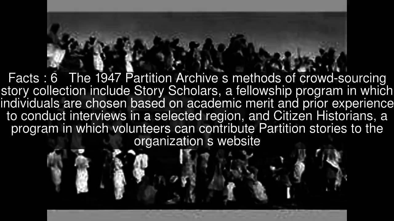The 1947 Partition Archive Top  #9 Facts