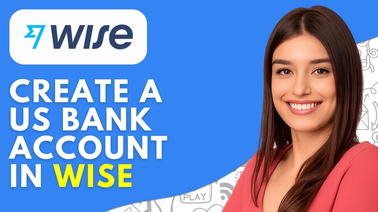 How to Create a US Bank Account in Wise (2026) &ndash; Step-by-Step Setup Guide