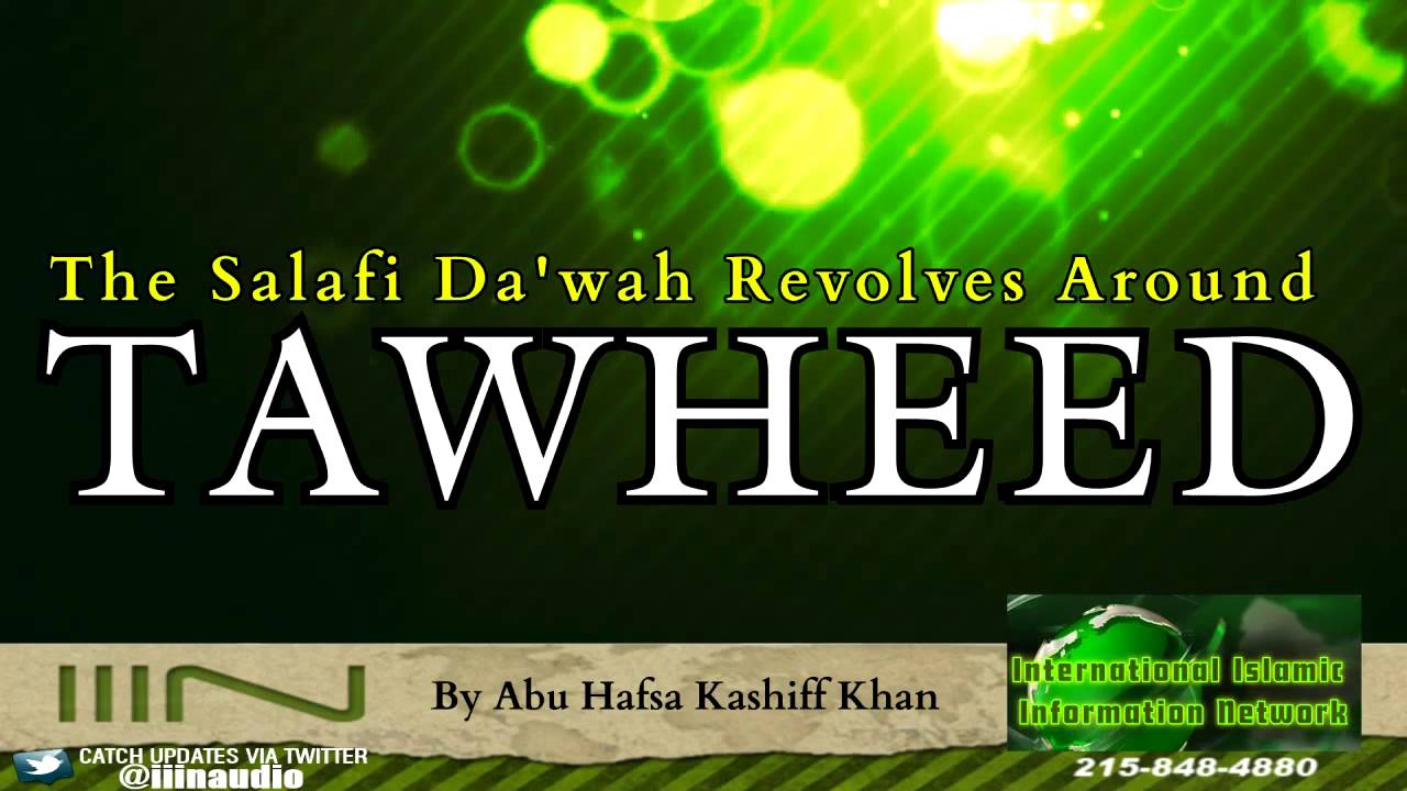 The Salafi Da'wah Revolves Around Tawheed