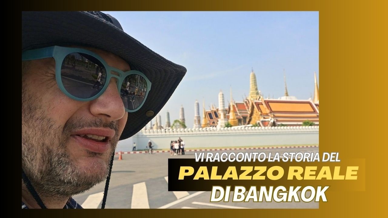 Il palazzo reale di Bangkok e la sua storia - Cosa fare a Bangkok ep.3