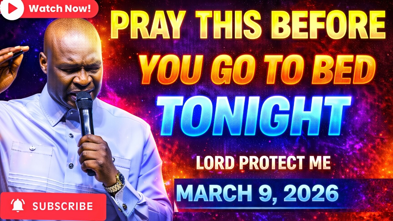 9TH MARCH 2026: START YOUR DAY WITH POWERFUL EARLY MORNING PRAYERS BY APOSTLE JOSHUA SELMAN