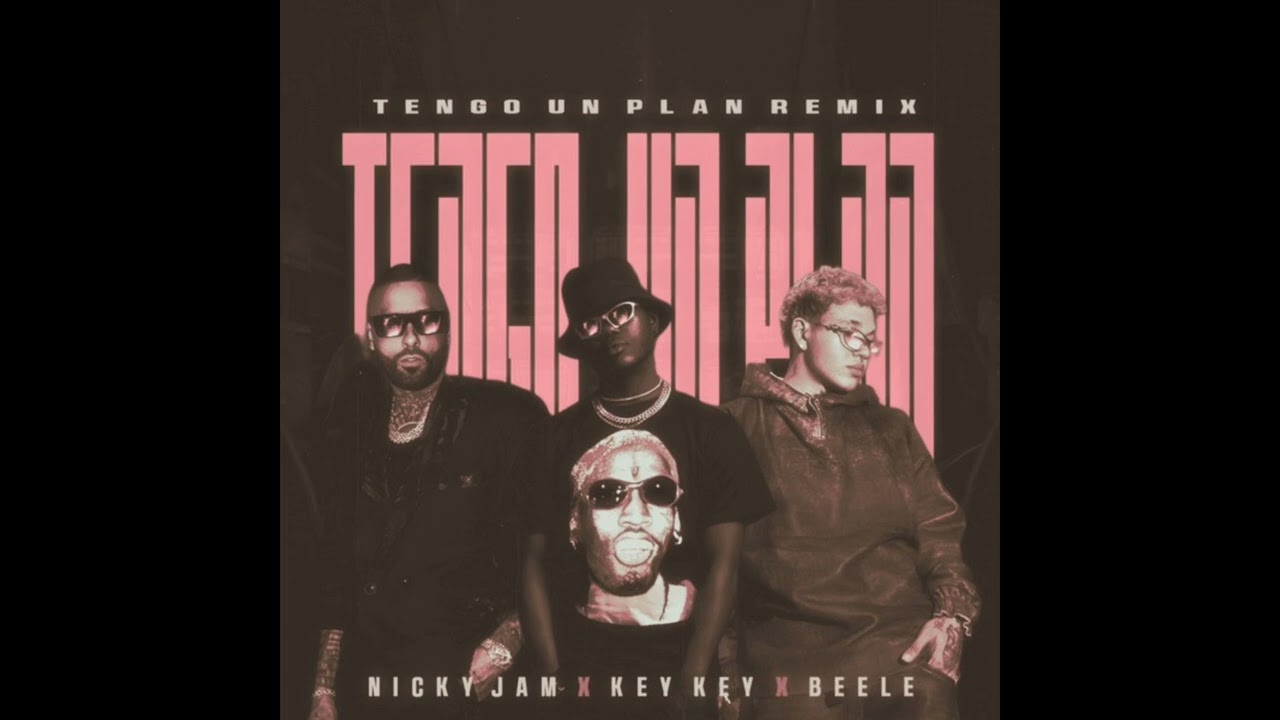 Key Key, Beele, Nicky Jam - Tengo Un Plan Remix | LaVerdaderaPauta