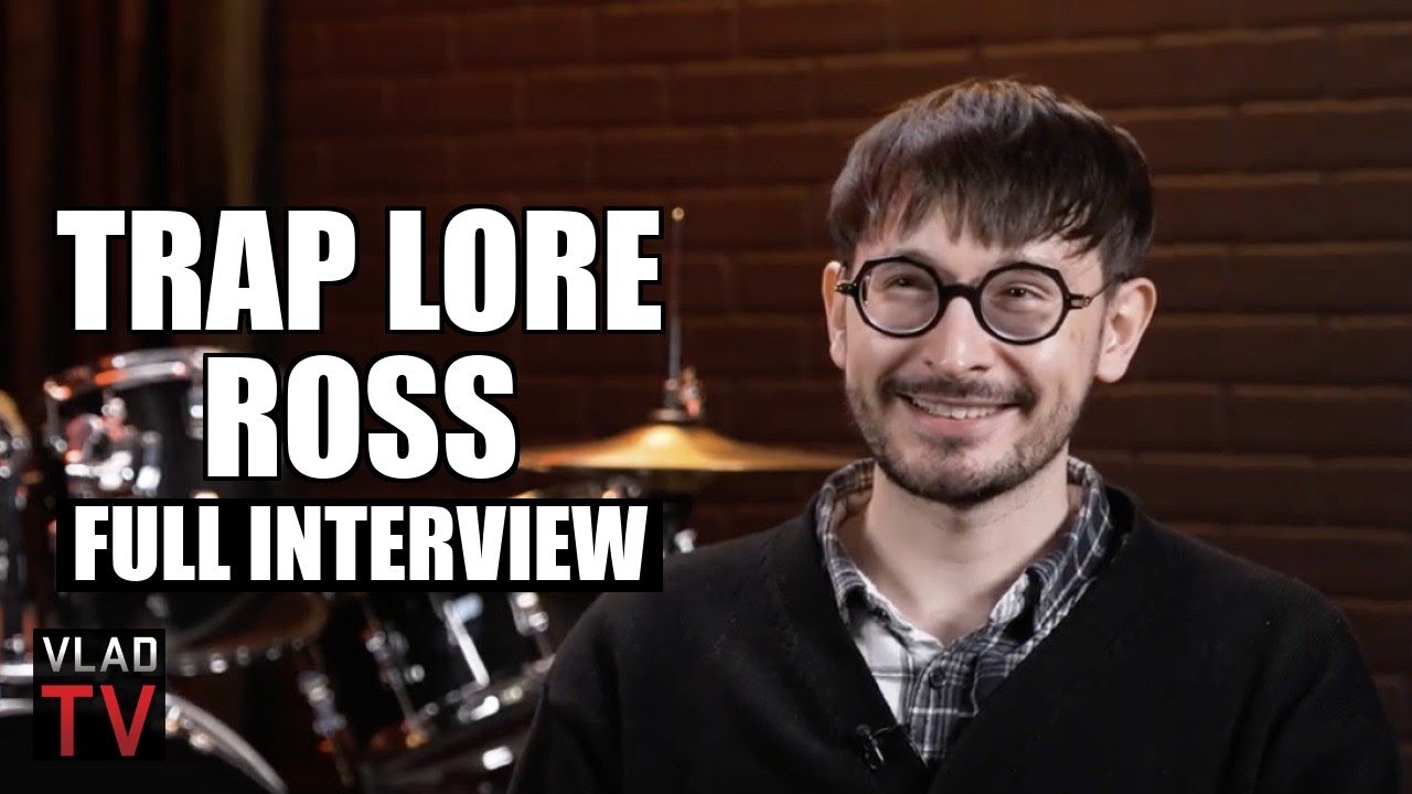 Trap Lore Ross on Doing Docs on King Von, NBA YoungBoy, FBG Duck & O-Block 6, Jay-Z, DaBaby (Full)