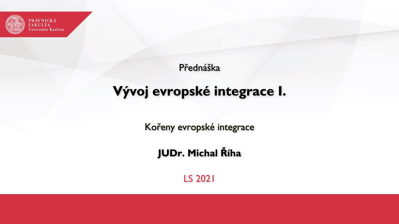 V&yacute;voj evropsk&eacute; integrace I. - JUDr. Michal Ř&iacute;ha