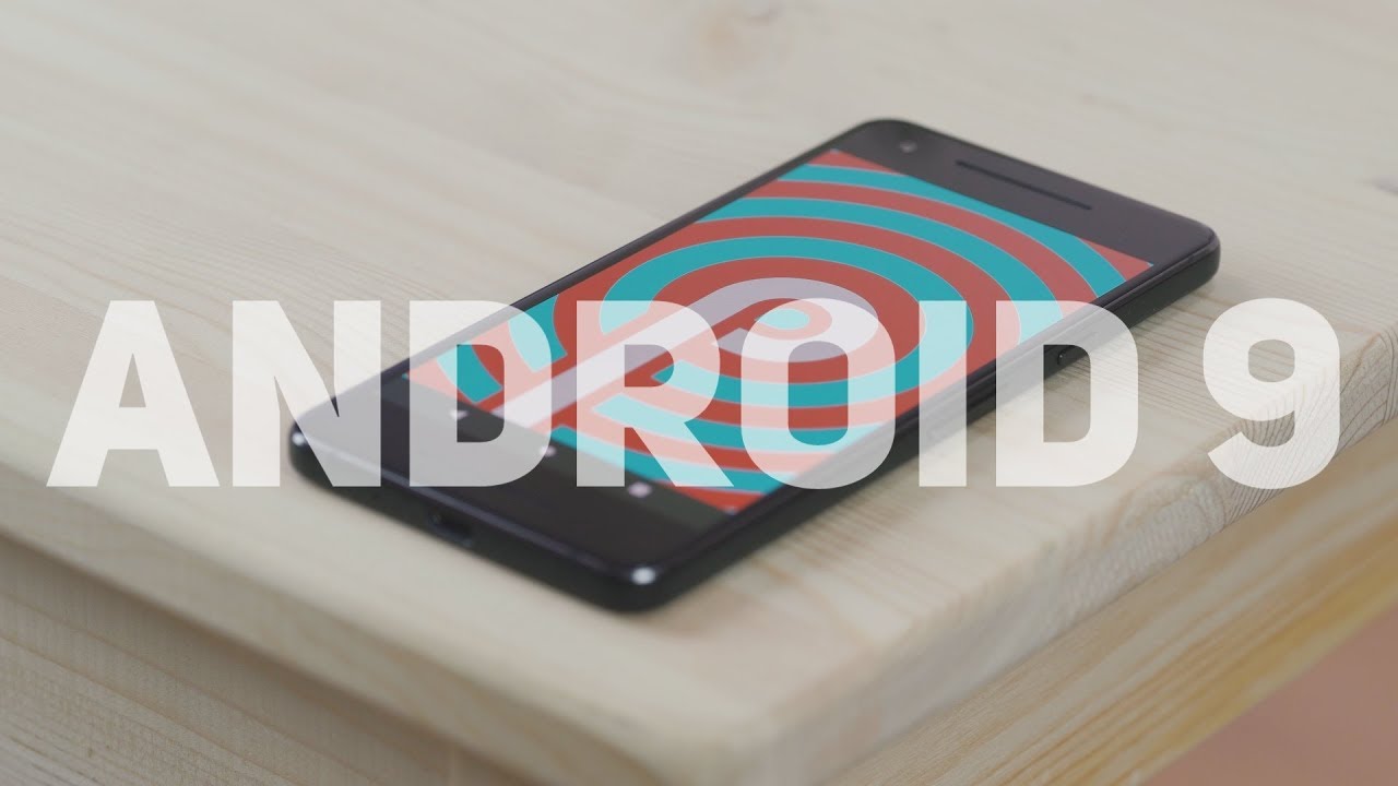 Самые интересные фишки в Android 9.0 P.