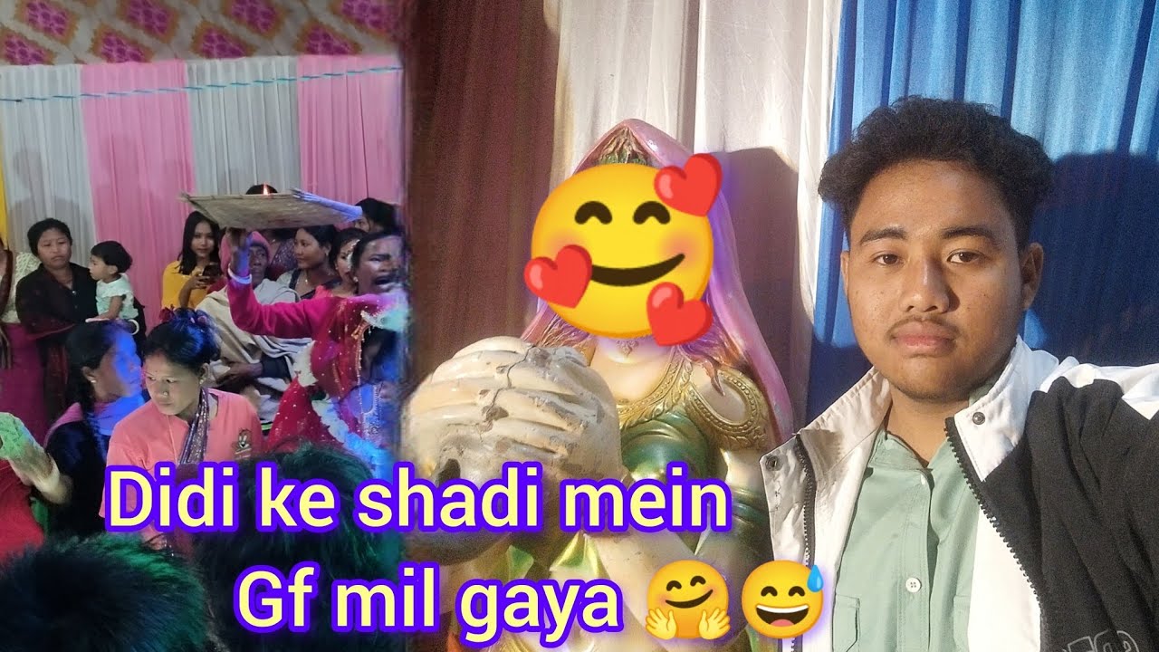 Finally girlfriend mil gayi 😅 Didi ki shadi mein aake😂🙌