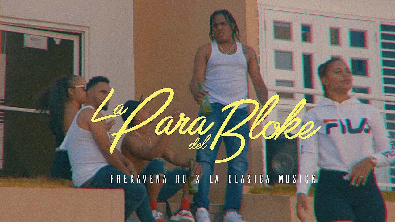 El Freka RD X La Clasica Musick - La Para Del Bloke❤️🥵(Official Video)