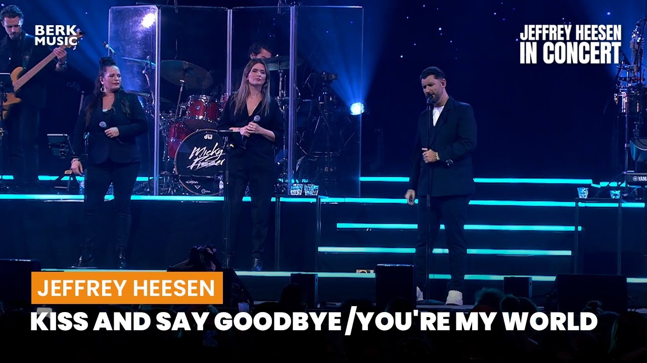 Jeffrey Heesen - Kiss And Say Goodbye You're My World - Live In Concert