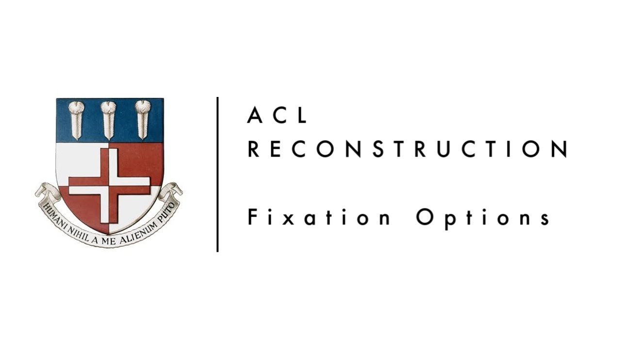 ACL Reconstruction - Fixation Options