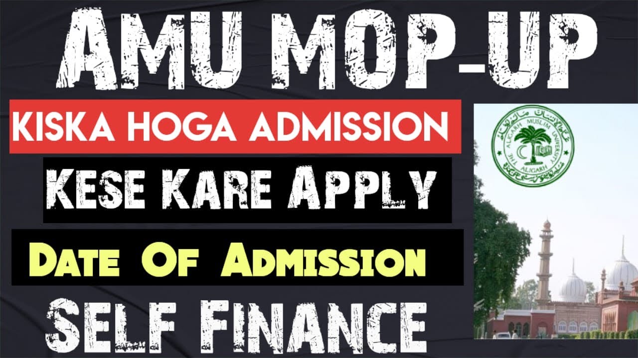 AMU MOP UP || Aligarh Muslim University MOP-UP Round || Kese Hoga Admission || Kiska Hoga Admission 