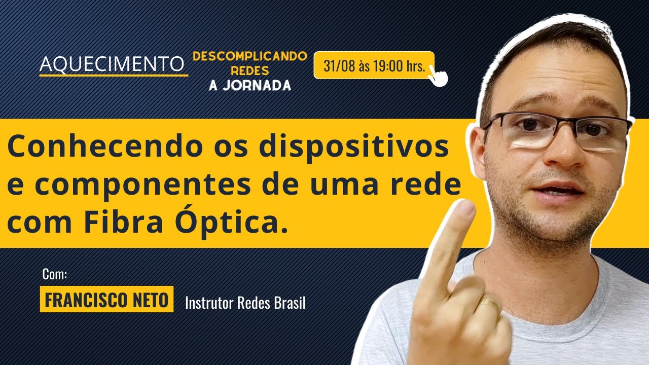 Conhecendo os dispositivos e componentes de uma rede com Fibra Óptica.