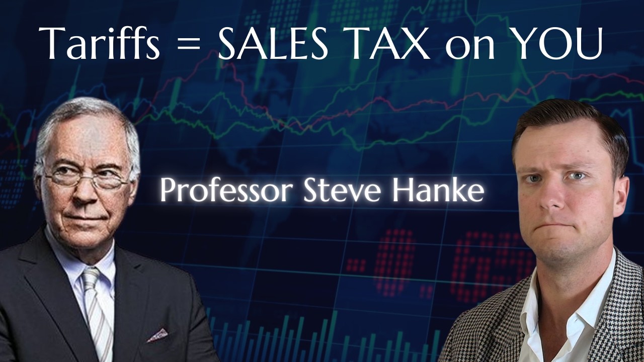 Trump's Tariffs EXPOSED: Why They're a DISASTER for America – Prof. Steve Hanke Breaks It Down