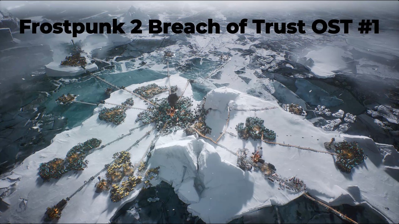 Frostpunk 2 Breach of Trust OST #1