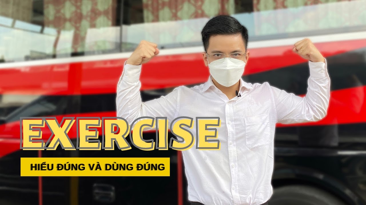 EXERCISE khi nào là 