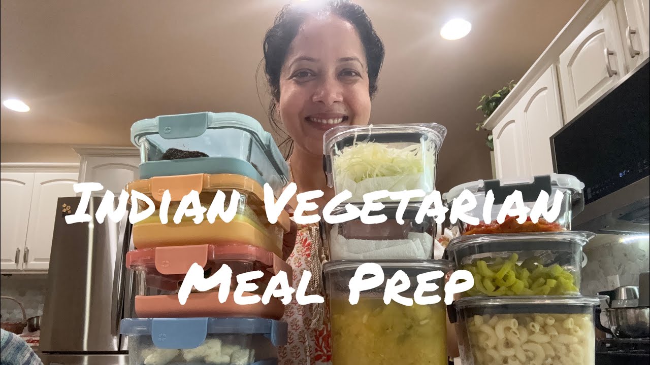 Indian Vegetarian Meal Prep
