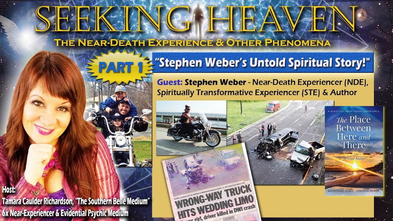 Episode 132: &ldquo;Stephen Weber&rsquo;s Untold Spiritual NDE Story&rdquo; &ndash; Part 1