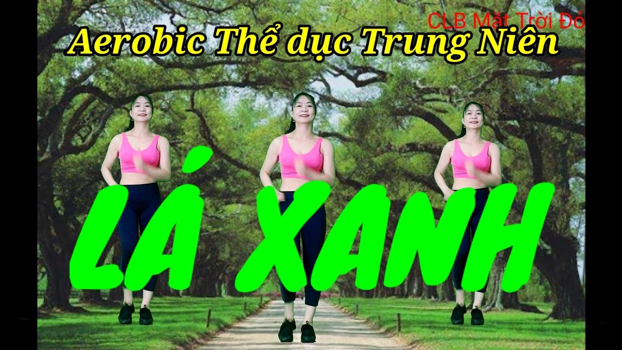 Thể dục L&Aacute; XANH/Vui-Khỏe -Đẹp tuổi Trung Ni&ecirc;n/s&aacute;ng chiều-Tối