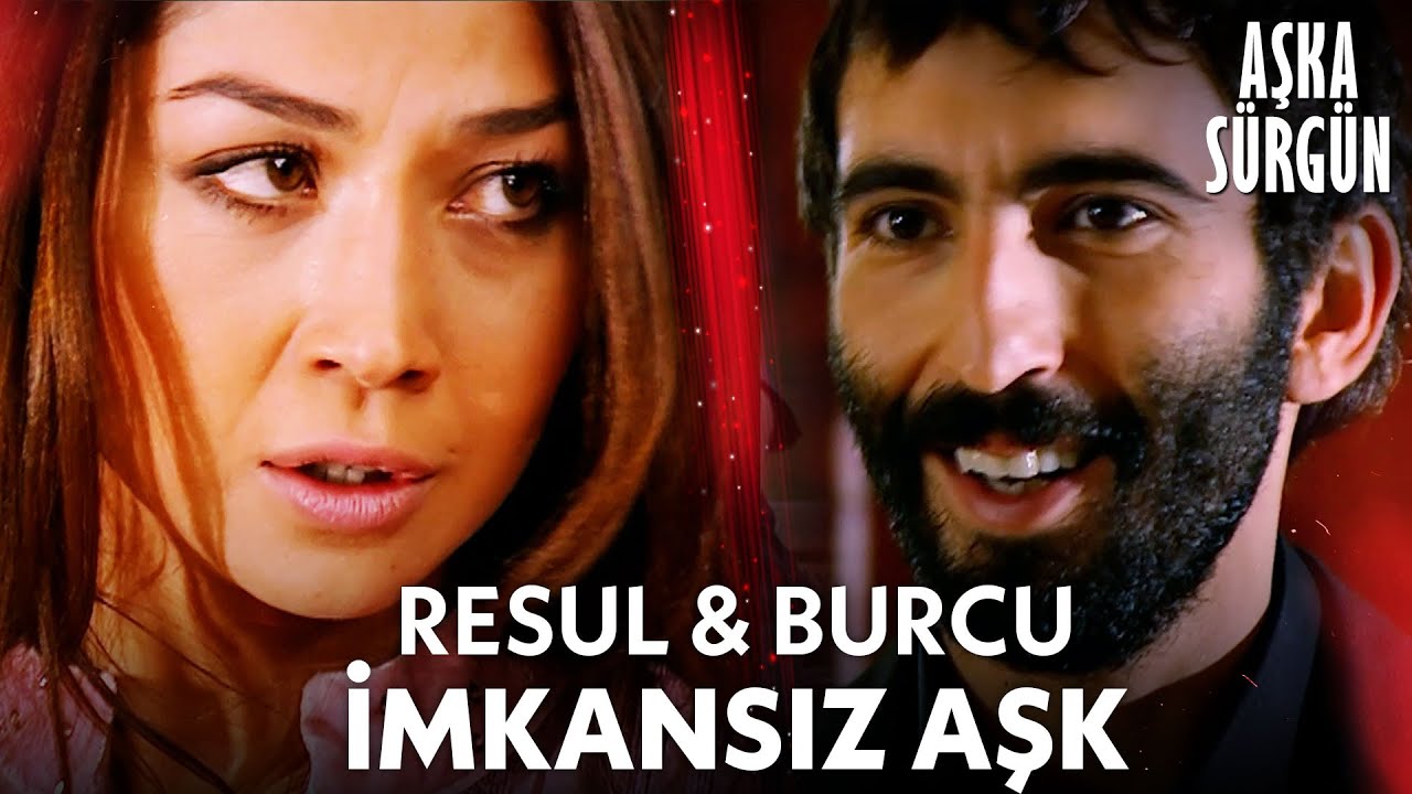 Yasak mı kader mi? Resul ve Burcu aşkı | Aşka Sürgün Kolaj