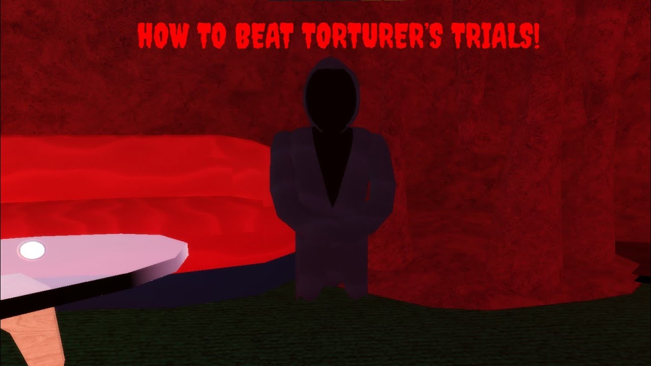 How To Beat Torturer's Trials | TPRR