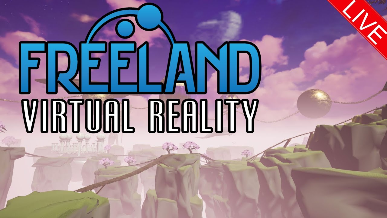 Endless Possibilities Await / Freeland Virtual Reality - Steam VR Early Access LIVE STREAM