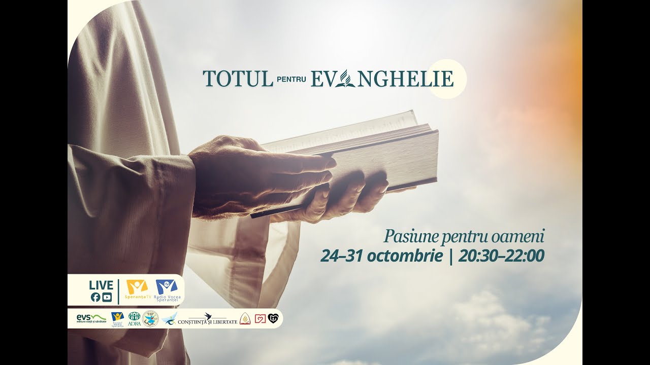 8. Pasiune pentru oameni | Totul pentru Evanghelie