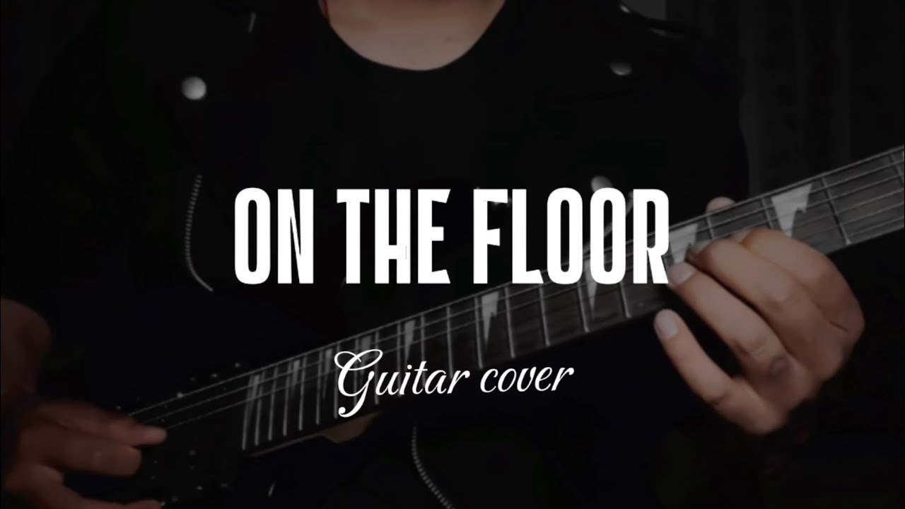 “On the Floor - Jennifer Lopez ft. Pitbull |  Guitar Instrumental Cover” | ALEX | #onthefloor
