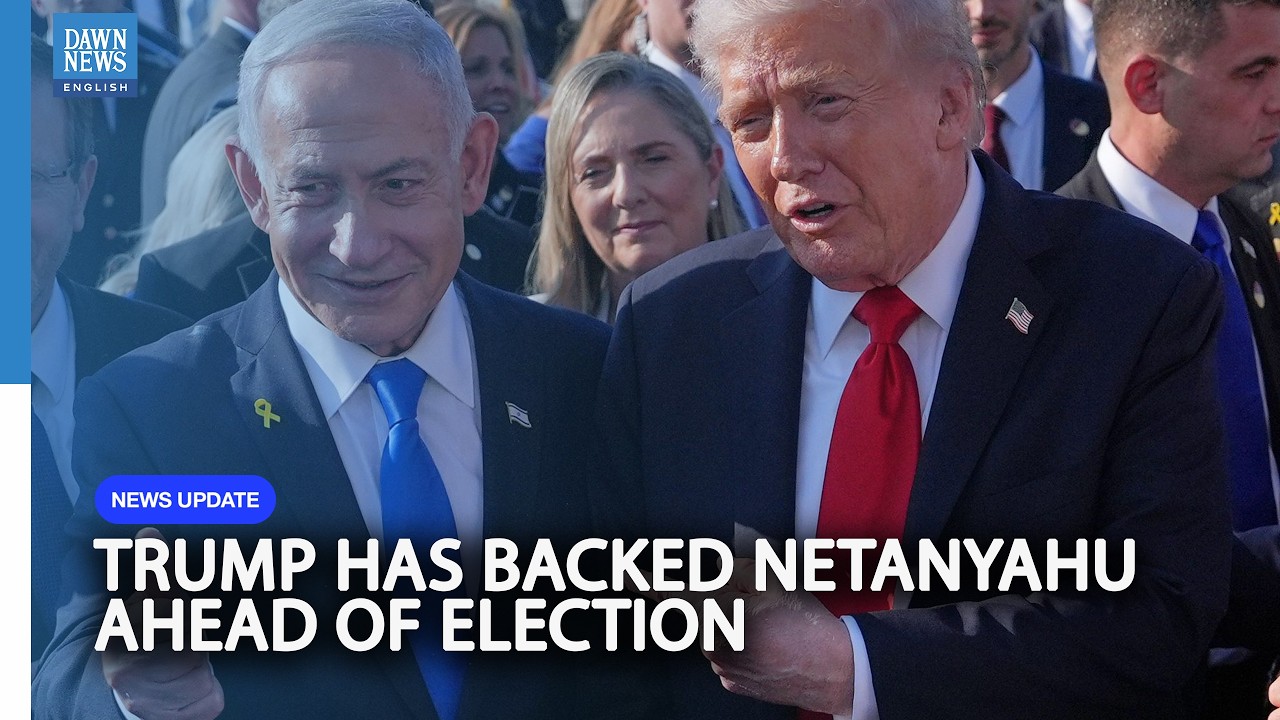 US President Trump Endorses Netanyahu Ahead of Israeli Election | Dawn News English