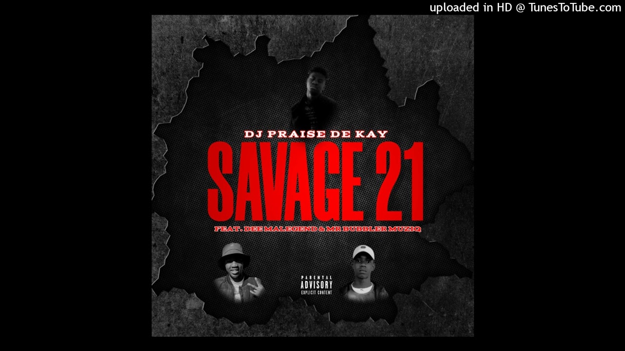 SAVAGE 21 (OFFICIAL AUDIO) (FEAT. DEE MALEGEND & MELLOW TONE