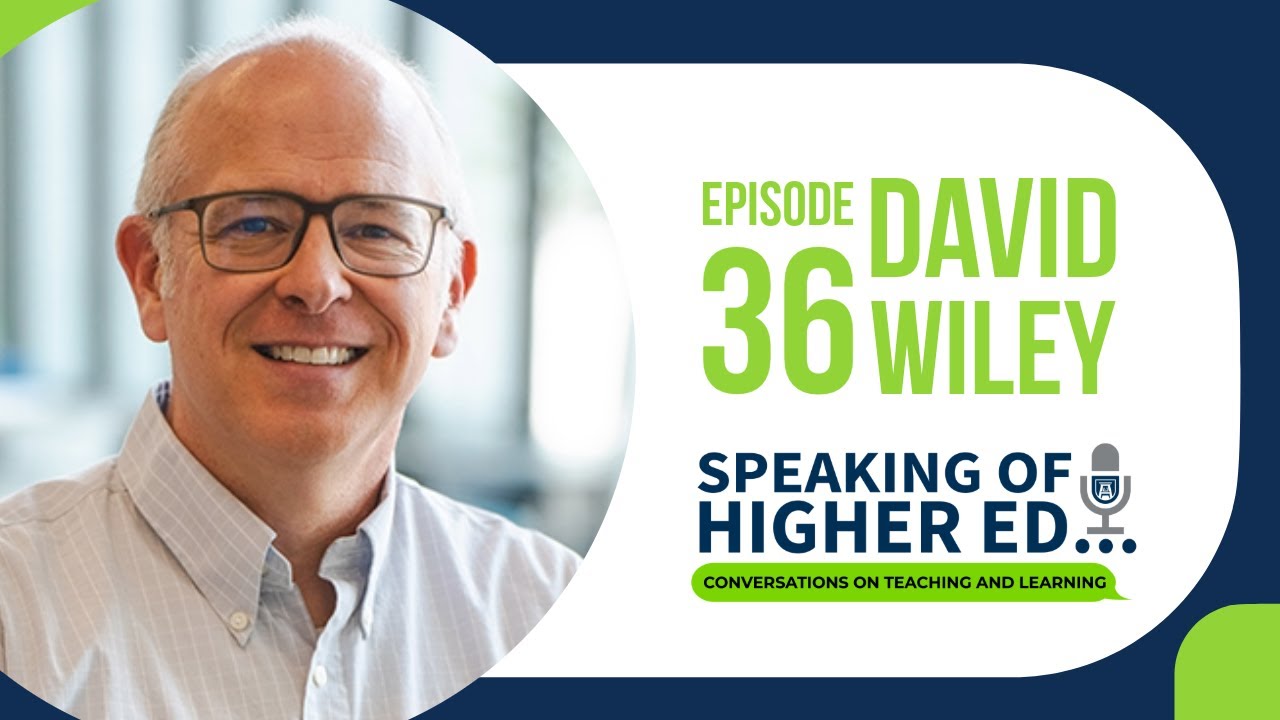 Teaching, Learning, and OER in the Age of AI with Dr. David Wiley