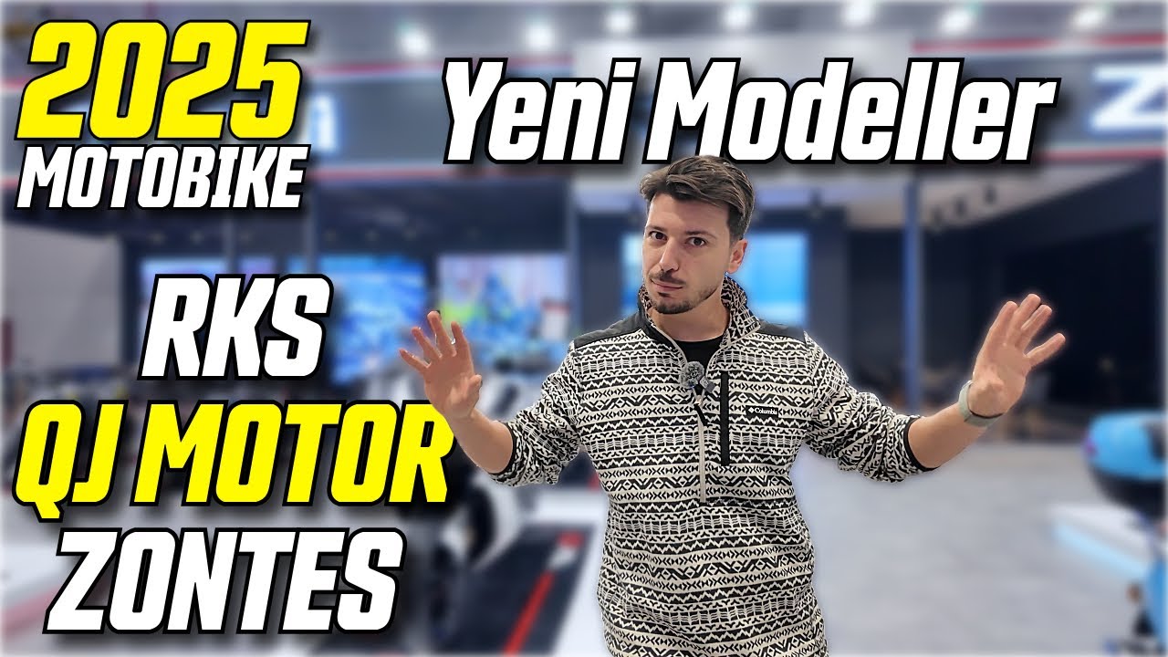 MOTOBIKE 2025 RKS QJ MOTOR VE ZONTES YENİ MODELLER