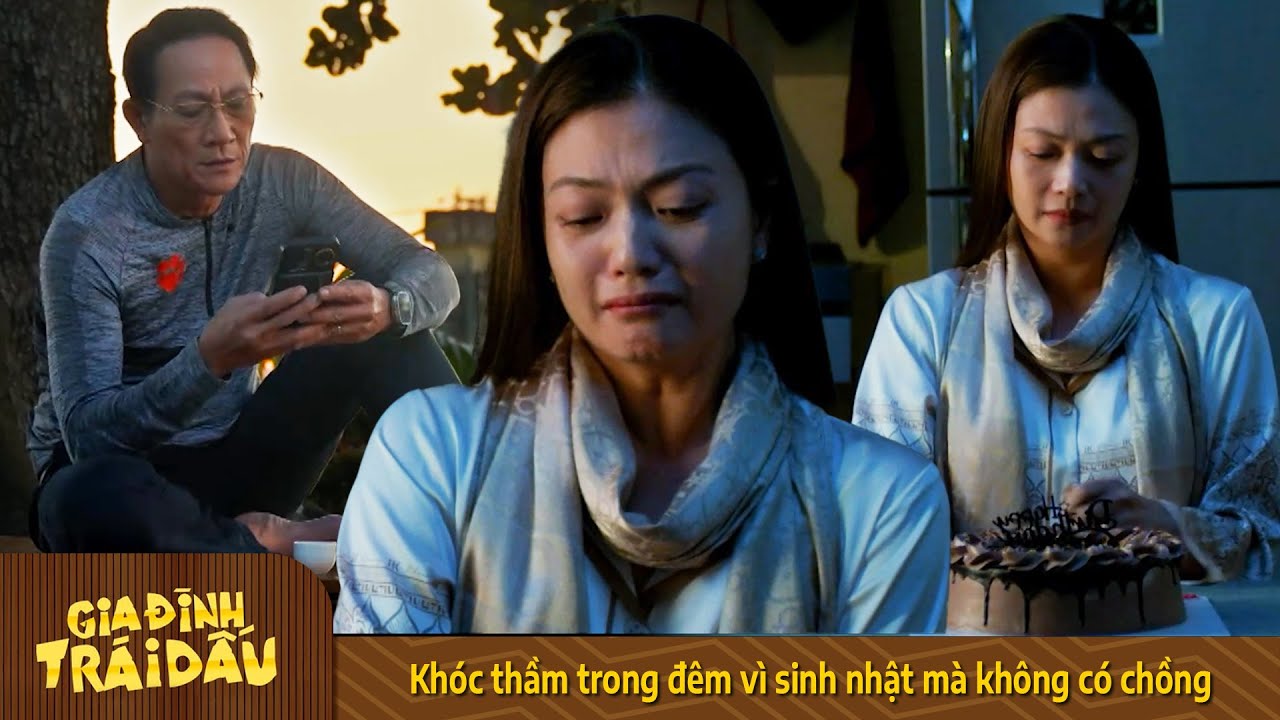 Gia Đình Trái Dấu | Khóc thầm trong đêm vì sinh nhật mà không có chồng