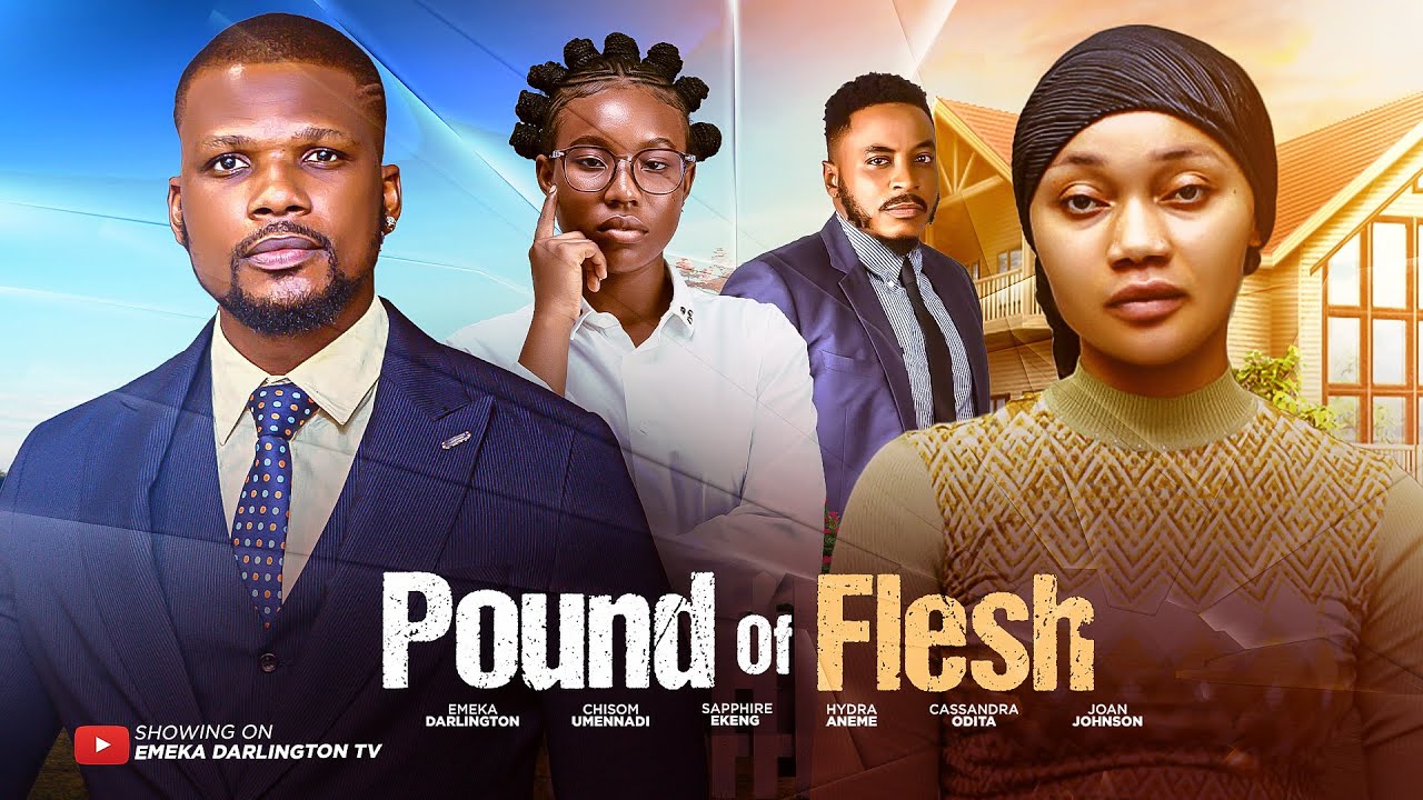 POUND OF FLESH - EMEKA DARLINGTON, CHISOM UMENNADI, SAPPHIRE Nigerian Movies 2025 Latest Full Movies