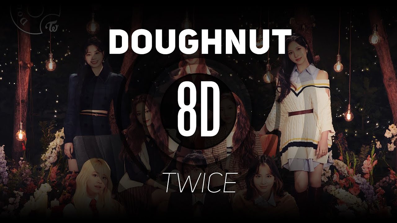 𝟴𝗗 𝗠𝗨𝗦𝗶𝗖 | Doughnut - TWICE (トゥワイス) | 𝑈𝑠𝑒 ℎ𝑒𝑎𝑑𝑝ℎ𝑜𝑛𝑒𝑠🎧