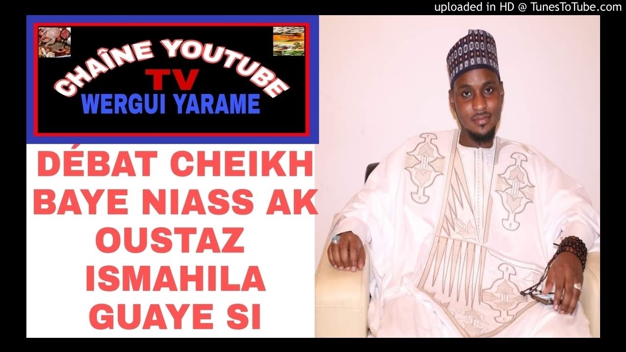 DÉBAT CHEIKH BAYE NIASS AK OUSTAZ ISMAHIL GUAYE SI HADISSU...?
