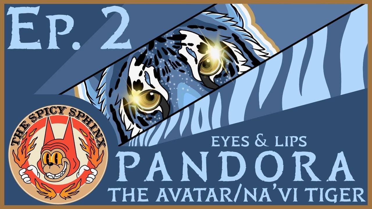 Ep. 2 - Pandora Project - Avatar Tiger Fursuit/Cosplay (eyes & lips)